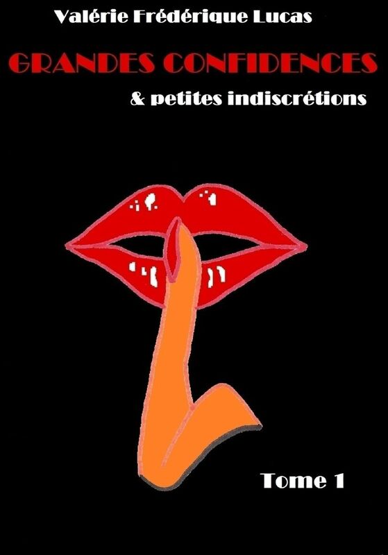 Grandes confidences et petites indiscrétions: TOME 1
