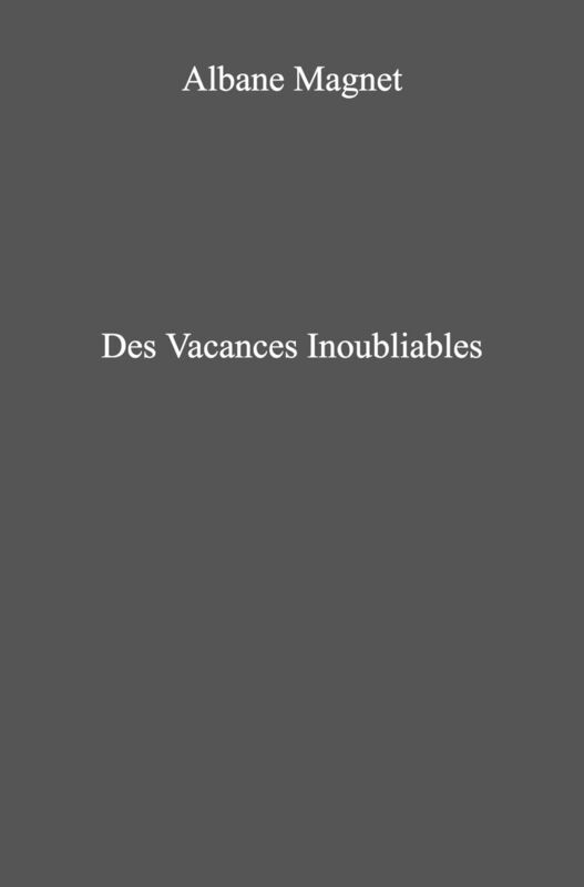 Des Vacances Inoubliables