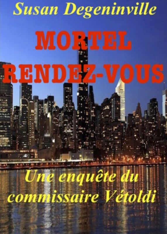 Mortel rendez-vous: Une enquête du commissaire Vétoldi