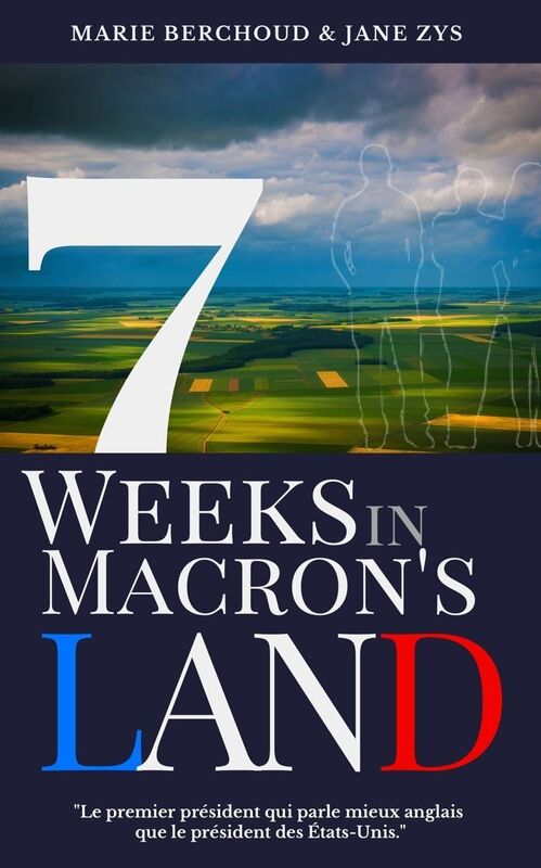 7 weeks in Macron's land: "Le 1er président qui parle mieux anglais que les président des Etats-Unis"