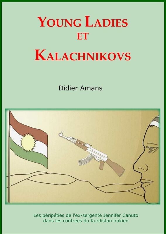 Young Ladies et Kalachnikovs: Les péripéties de l'ex-sergente Jennifer Canuto dans les contrées du Kurdistan irakien