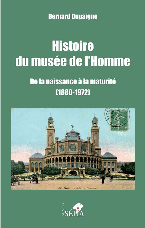Histoire du musée de l'Homme: De la naissance à la maturité (1880-1972)