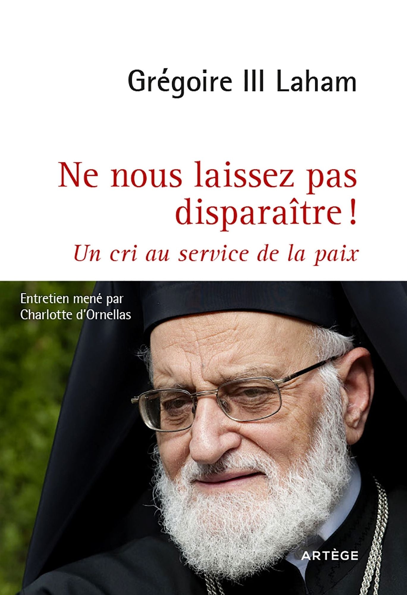 Ne nous laissez pas disparaître !: Un cri au service de la paix