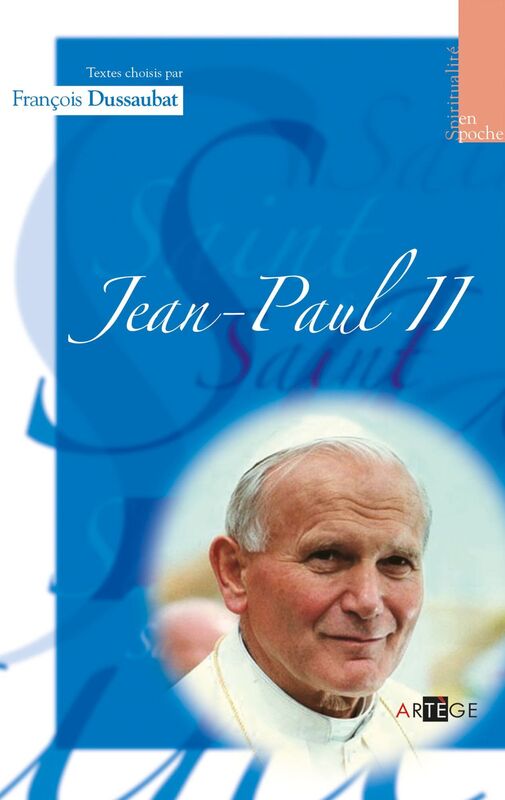 Jean-Paul II: Textes choisis par François Dussaubat