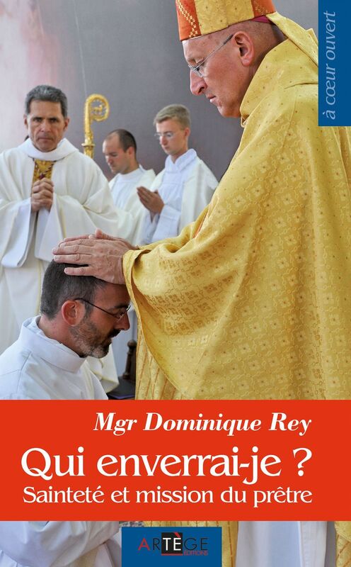 Qui enverrai-je ?: Sainteté et mission du prêtre