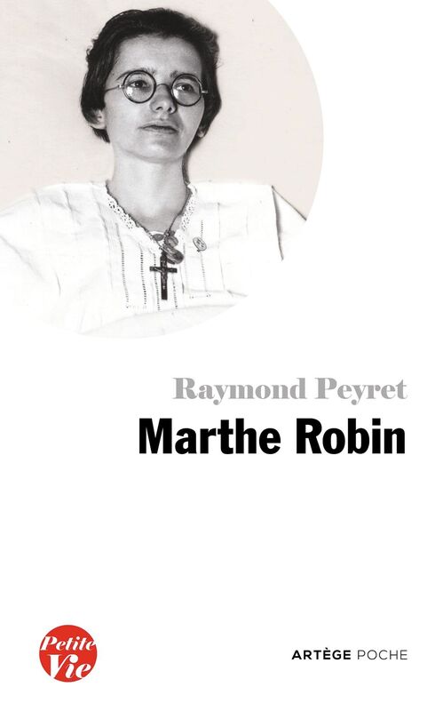Petite vie de Marthe Robin: Le secret de Marthe
