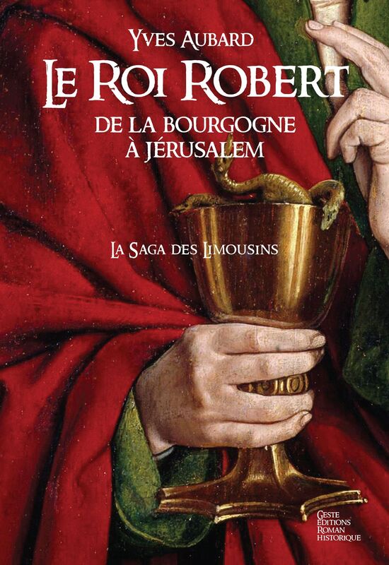 Le Roi Robert: De la Bourgogne à Jérusalem