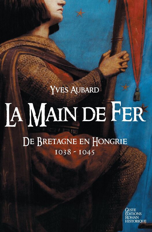 La Main de fer: De Bretagne en Hongrie