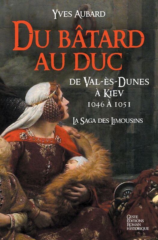 Du bâtard au Duc: De Val-Es-Dunès à Kiev