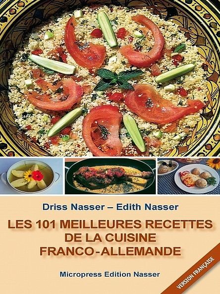Les 101 meilleures recettes de la cuisine franco-allemande