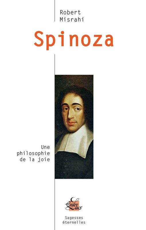 Spinoza: Une philosophie de la joie