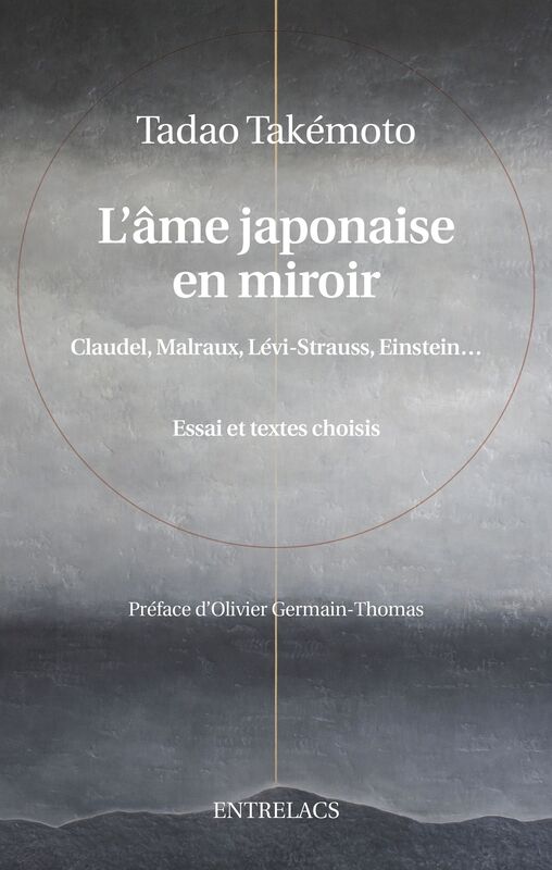 L'âme japonaise en miroir: Claudel, Malraux, Levi-Strausse, Einstein