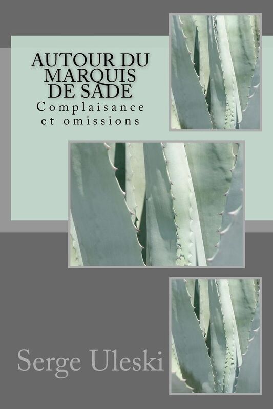 Autour du marquis de Sade: Complaisance et omissions