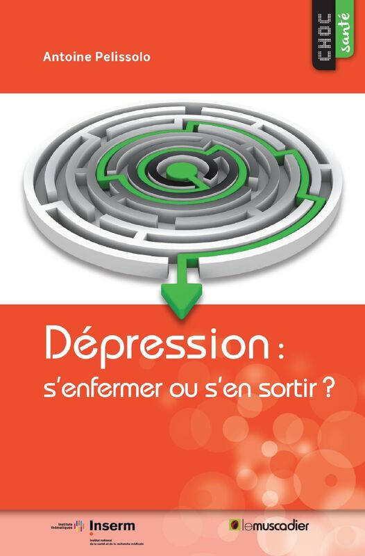 Dépression : s'enfermer ou s'en sortir ?: Pour mieux comprendre cette maladie