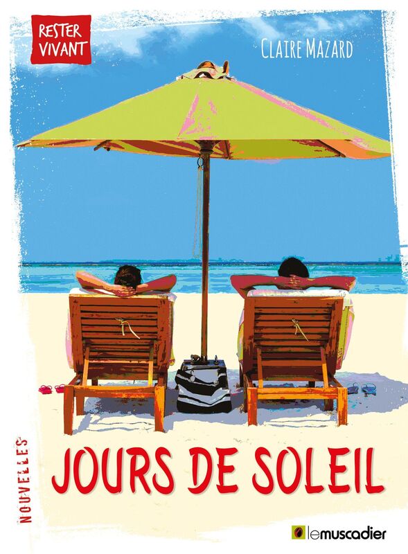 Jours de soleil: Recueil de nouvelles