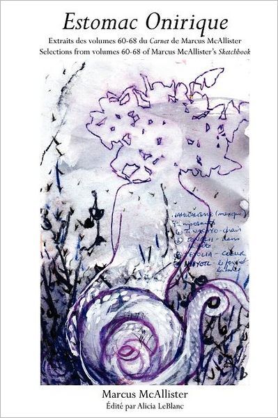 Estomac Onirique: Selections from volumes 60-68 of Marcus McAllister's Sketchbook