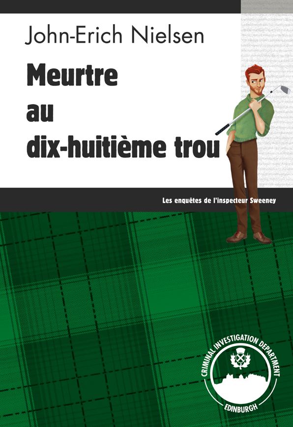 Meurtre au dix-huitième trou: Un polar écossais trépidant