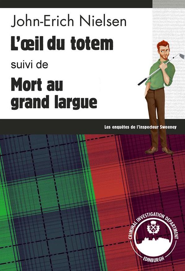 L'oil du totem - Mort au grand largue: Polars écossais