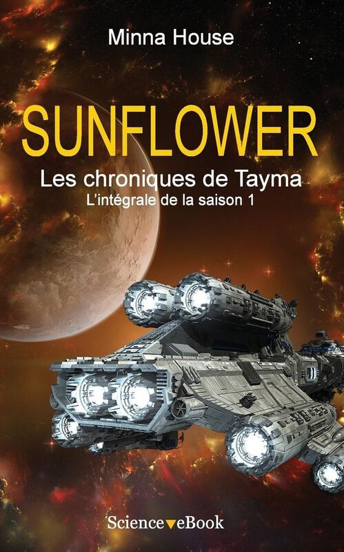 SUNFLOWER - Les chroniques de Tayma: L'int grale de la saison 1