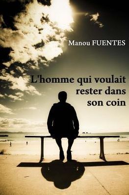 L'homme qui voulait rester dans son coin