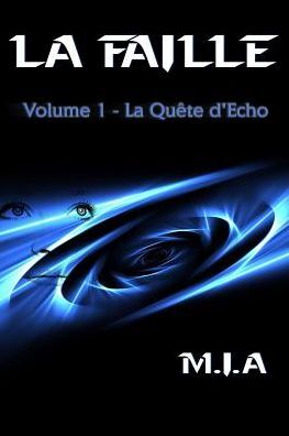 La Faille - Volume 1: La qu te d'Echo