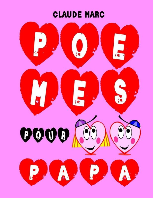 Poèmes pour papa: Des poèmes pour la fête des pères. 16 poèmes pour enfants et diverses petites bêtises rigolotes. A offrir en cadeau à papa.