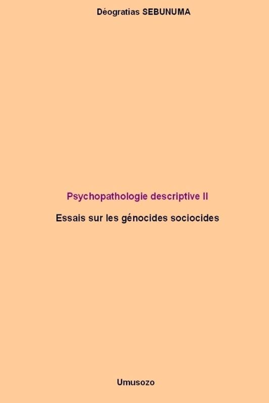 Psychopathologie descriptive II: Essais sur les génocides sociocides