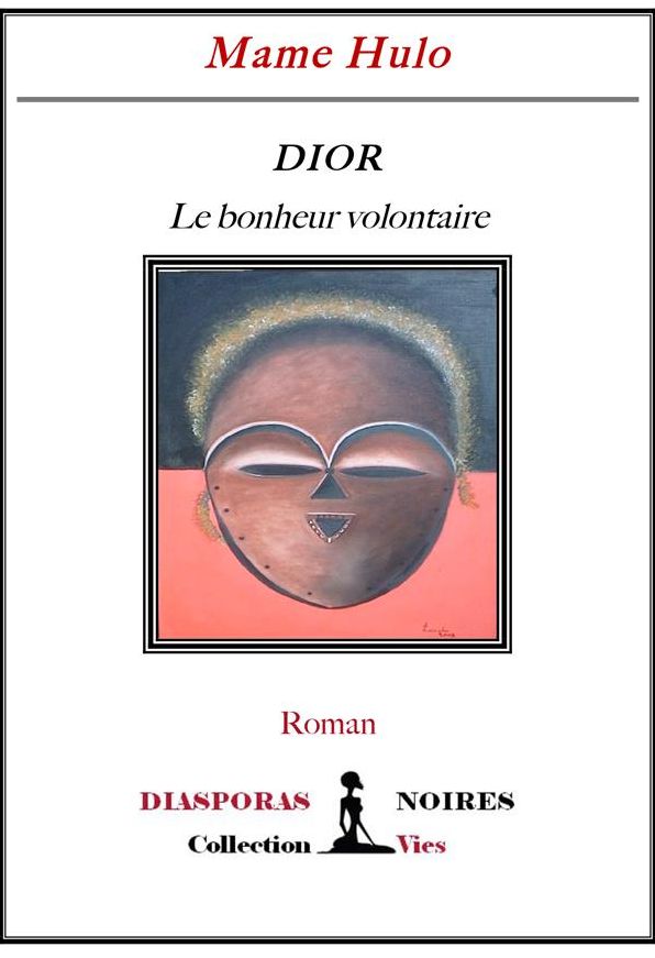 Dior, le bonheur volontaire: Roman initiatique
