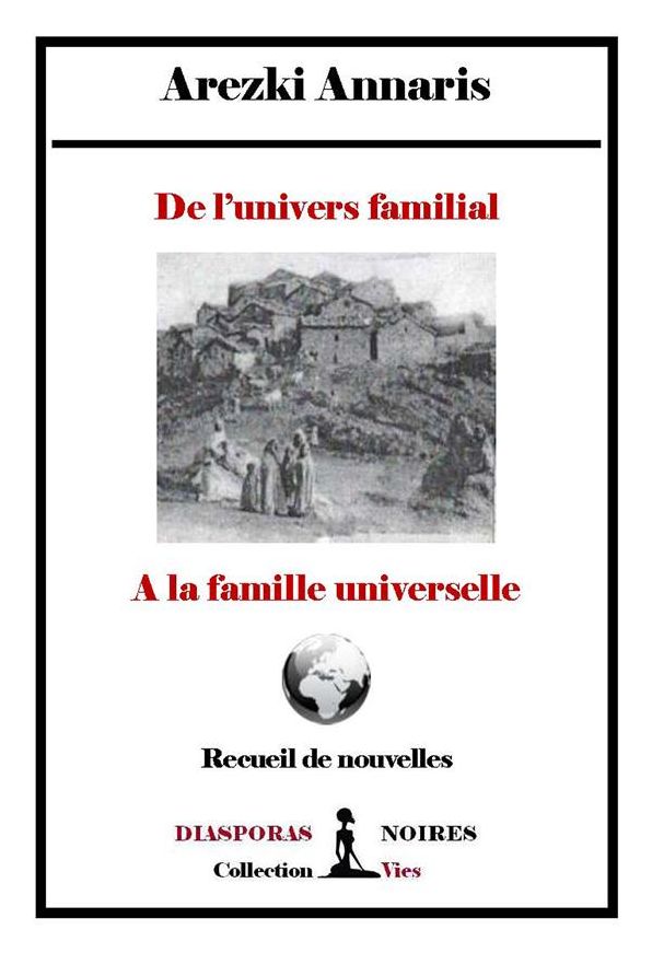 De l'univers familial à la famille universelle: Recueil de nouvelles