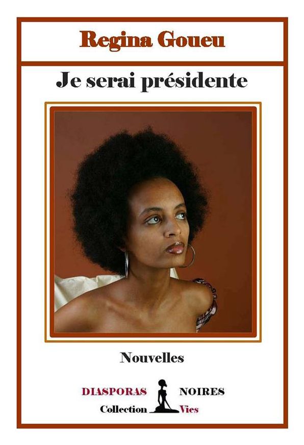 Je serai présidente: Recueil de nouvelles