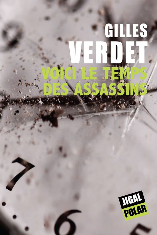 Voici le temps des assassins: Un polar romantique dans les rues de Paris