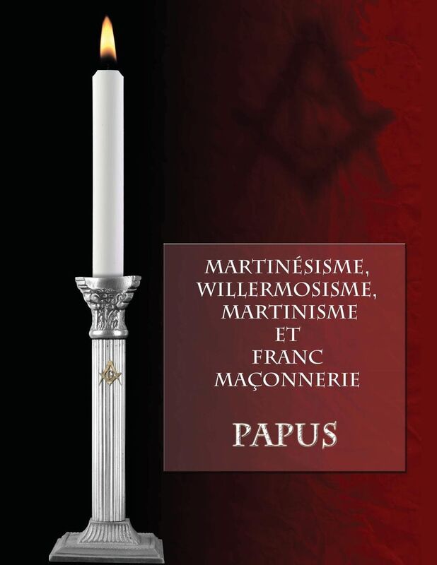 Martinésisme, Willermosisme, Martinisme et Franc-Maçonnerie
