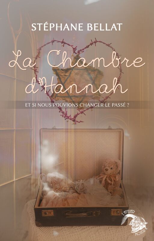 La chambre d'Hannah: Et si nous pouvions changer le passé ?
