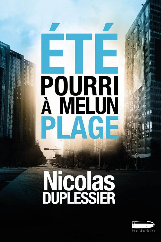 Été pourri à Melun-Plage: Un polar noir en Seine-et-Marne