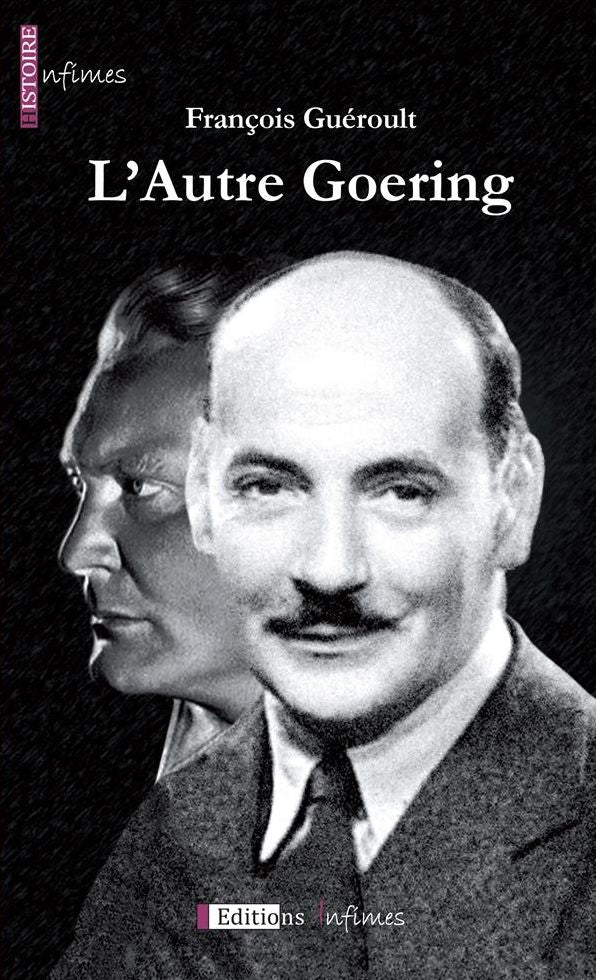 L'autre Goering: L'histoire extraordinaire du frère d'Hermann Goering