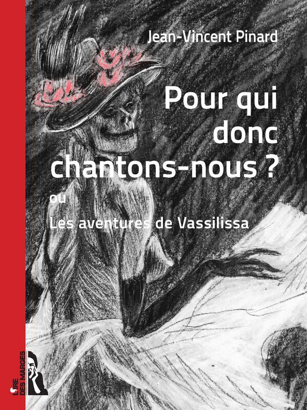 Pour qui donc chantons-nous ?: ou Les aventures de Vassilissa