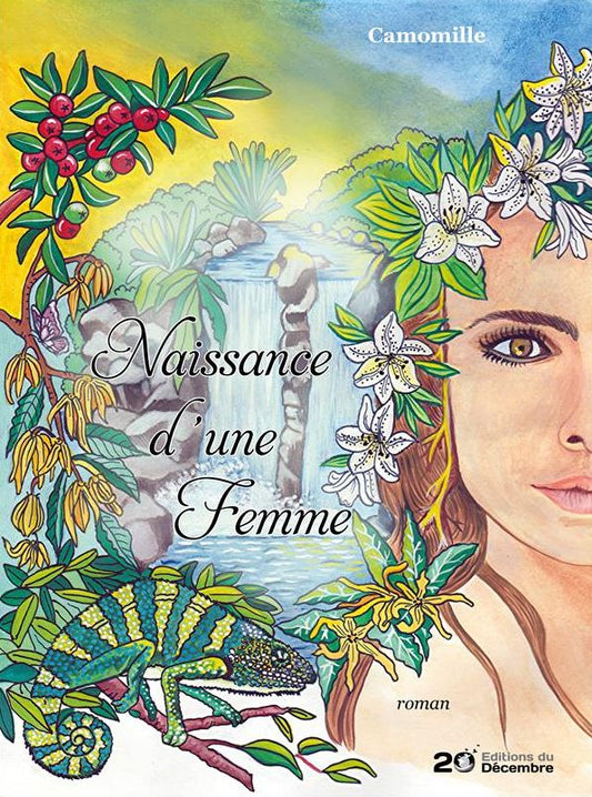 Naissance d'une femme: Le parcours d'une jeune femme dans la Réunion des années soixante