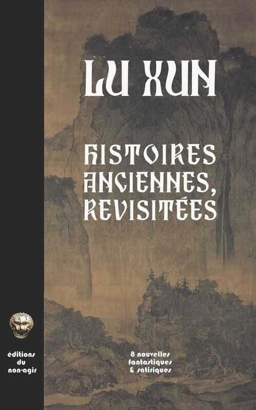 Histoires anciennes, revisitées: Huit nouvelles fantastiques & satiriques