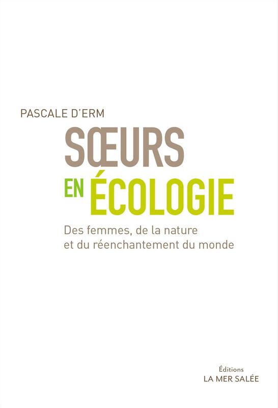 Sécologie: Des femmes, de la nature et du réenchantement du monde