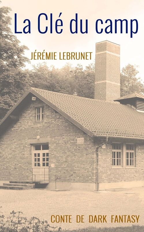 La Clé du camp: conte de dark fantasy