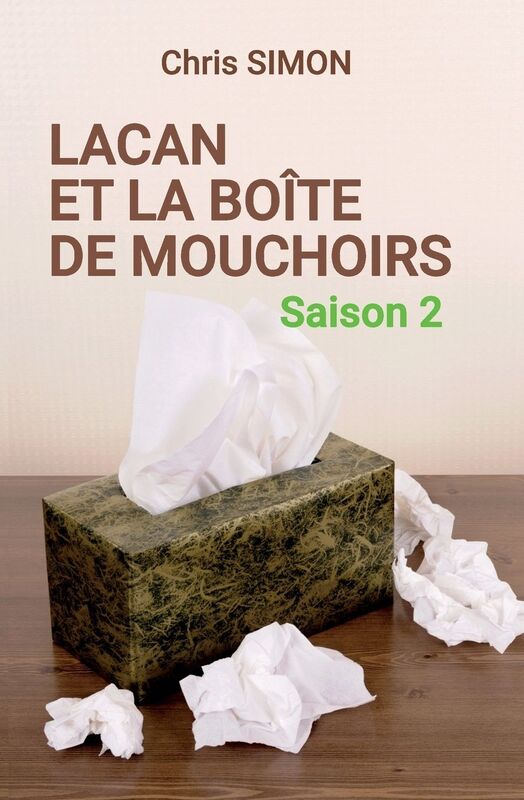 Lacan et la boîte de mouchoirs: Saison 2 - L'intégrale