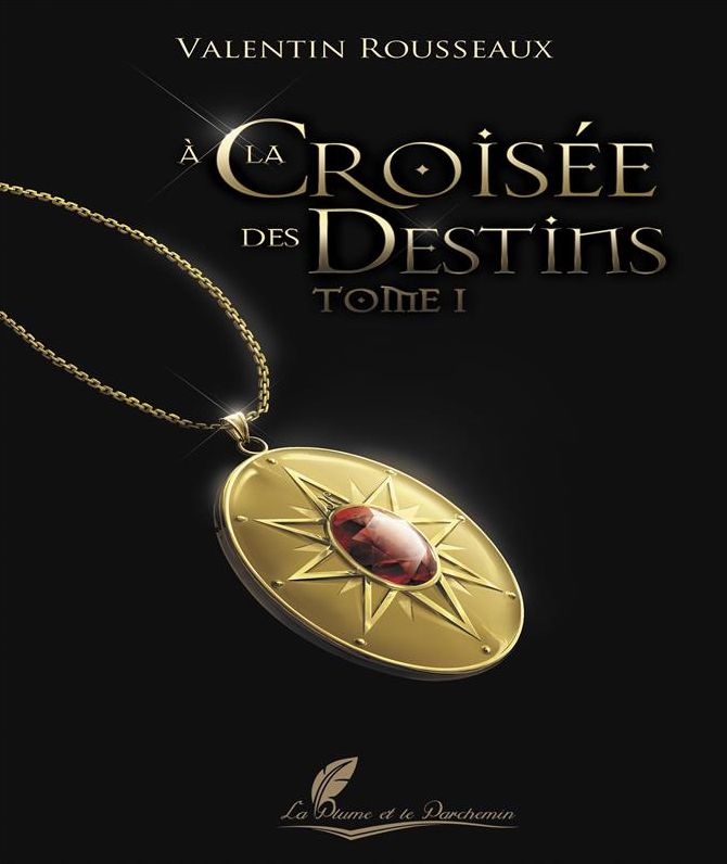 À la croisée des destins: Tome 1