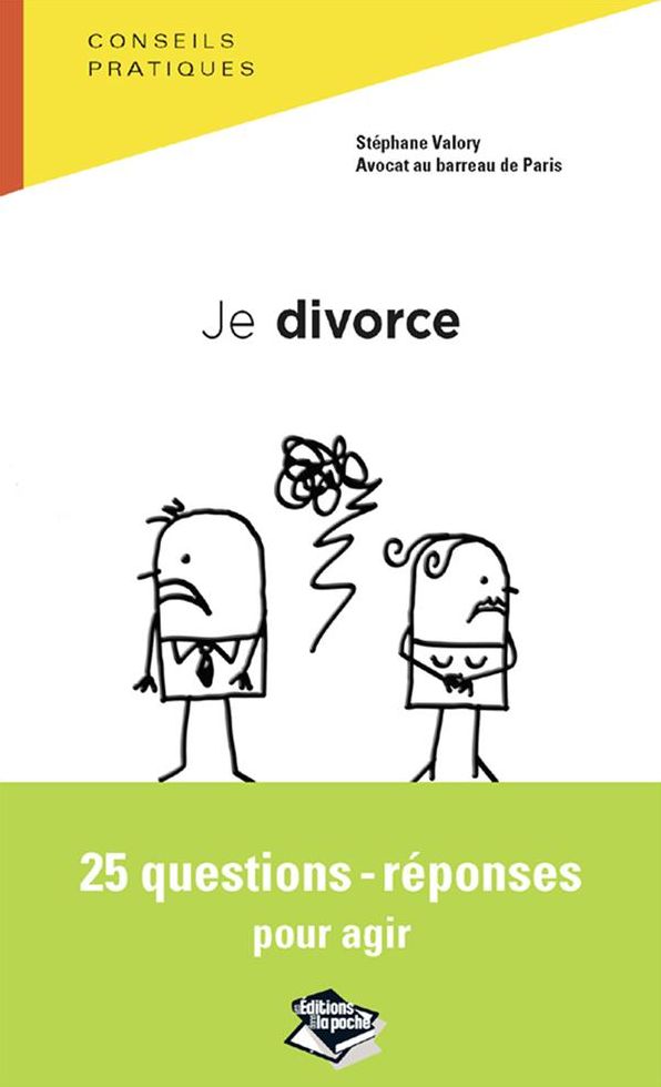 Je divorce: 25 questions-réponses pour agir