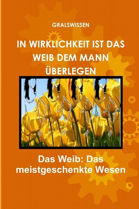 IN WIRKLICHKEIT IST DAS WEIB DEM MANN ÜBERLEGEN