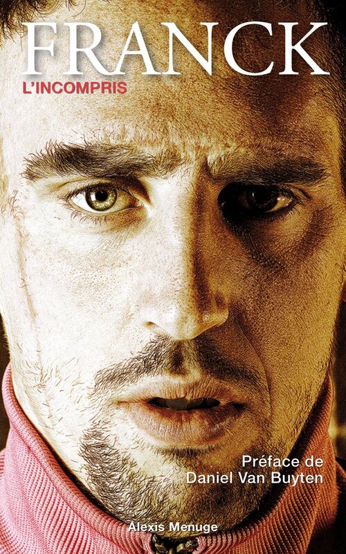 Franck Ribery, l'incompris