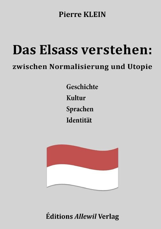 Das Elsass verstehen: zwischen Normalisierung und Utopie