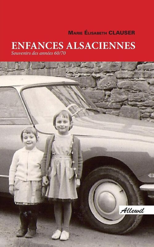 Enfances Alsaciennes: Souvenirs des années 60/70
