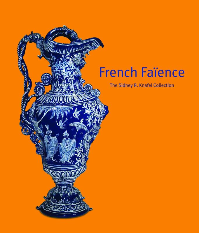 French Faience: The Sidney R. Knafel Collection
