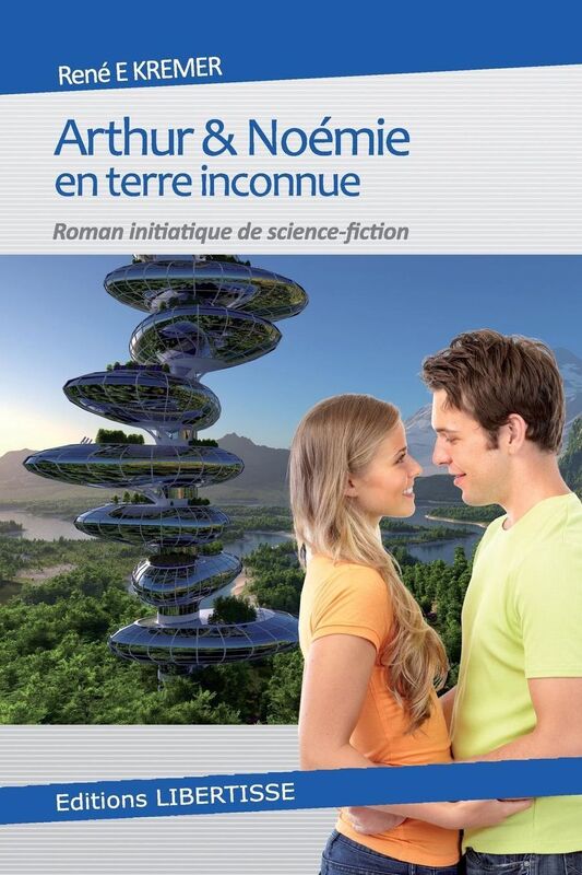 Arthur et Noemie en terre inconnue: Roman initiatique de science-fiction