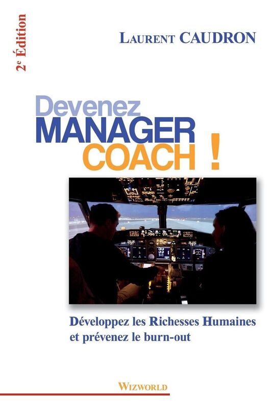 Devenez Manager Coach: D veloppez les Richesses Humaines et pr venez le burn-out